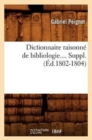 Dictionnaire Raisonn? de Bibliologie. Suppl?ment (?d.1802-1804) - Book