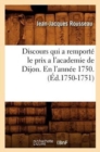Discours Qui a Remport? Le Prix a l'Academie de Dijon. En l'Ann?e 1750 . (?d.1750-1751) - Book