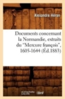 Documents Concernant La Normandie, Extraits Du Mercure Fran?ois, 1605-1644 (?d.1883) - Book