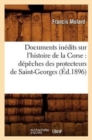 Documents Inedits Sur l'Histoire de la Corse: Depeches Des Protecteurs de Saint-Georges (Ed.1896) - Book