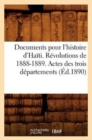 Documents Pour l'Histoire d'Haiti. Revolutions de 1888-1889. Actes Des Trois Departements (Ed.1890) - Book