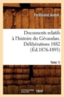 Documents Relatifs ? l'Histoire Du G?vaudan. D?lib?rations 1882 (Tome 1) (?d.1876-1893) - Book