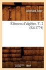?l?mens d'Alg?bre. T. 2 (?d.1774) - Book