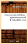 Encyclopedie Catholique: Repertoire Universel. T 1 (Ed.1839-1848) - Book