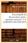 Encyclopedie Du Dix-Neuvieme Siecle: Repertoire Universel. T. 9, Cor-Den (Ed.1836-1853) - Book