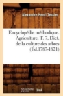 Encyclop?die M?thodique. Agriculture. T. 7, Dict. de la Culture Des Arbres (?d.1787-1821) - Book