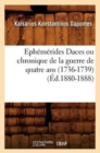 Eph?m?rides Daces Ou Chronique de la Guerre de Quatre ANS (1736-1739) (?d.1880-1888) - Book