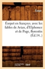 ?sopet En Fran?oys. Avec Les Fables de Avian, d'Elphonce Et de Poge, Florentin (?d.14..) - Book