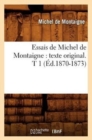 Essais de Michel de Montaigne: Texte Original. T 1 (?d.1870-1873) - Book