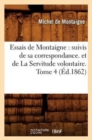Essais de Montaigne : suivis de sa correspondance. et de La Servitude volontaire. Tome 4 (?d.1862) - Book