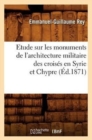 Etude Sur Les Monuments de l'Architecture Militaire Des Crois?s En Syrie Et Chypre (?d.1871) - Book