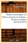 ?tudes ?conomiques Sur l'Alsace Ancienne Et Moderne. Denr?es Et Salaires (?d.1876-1878) - Book