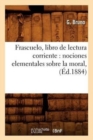 Frascuelo, Libro de Lectura Corriente: Nociones Elementales Sobre La Moral, (?d.1884) - Book