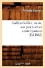 Galileo Galilei: Sa Vie, Son Proc?s Et Ses Contemporains (?d.1862) - Book