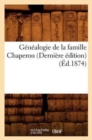 Genealogie de la Famille Chaperon (Derniere Edition) (Ed.1874) - Book
