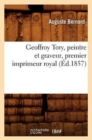 Geoffroy Tory, Peintre Et Graveur, Premier Imprimeur Royal, (?d.1857) - Book