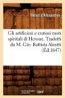 Gli Artificiosi E Curiosi Moti Spiritali Di Herone . Tradotti Da M. Gio. Battista Aleotti, (Ed.1647) - Book