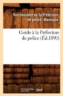 Guide A La Prefecture de Police (Ed.1890) - Book