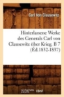 Hinterlassene Werke Des Generals Carl Von Clausewitz ?ber Krieg. B 7 (?d.1832-1837) - Book