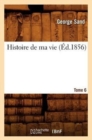 Histoire de Ma Vie. Tome 6 (?d.1856) - Book