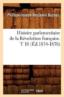 Histoire Parlementaire de la R?volution Fran?aise. T 10 (?d.1834-1838) - Book