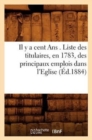 Il Y a Cent ANS . Liste Des Titulaires, En 1783, Des Principaux Emplois Dans l'Eglise, (?d.1884) - Book