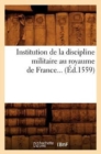 Institution de la Discipline Militaire Au Royaume de France (Ed.1559) - Book