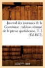 Journal des journaux de la Commune : tableau r?sum? de la presse quotidienne. T. 2 (?d.1872) - Book