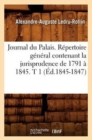 Journal Du Palais. Repertoire General Contenant La Jurisprudence de 1791 A 1845. T 1 (Ed.1845-1847) - Book
