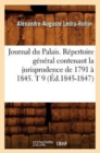 Journal Du Palais. Repertoire General Contenant La Jurisprudence de 1791 A 1845. T 9 (Ed.1845-1847) - Book