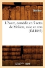 L'Avare, Com?die En 5 Actes de Moli?re, Mise En Vers (?d.1845) - Book