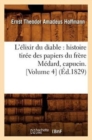 L'?lixir Du Diable: Histoire Tir?e Des Papiers Du Fr?re M?dard, Capucin. [Volume 4] (?d.1829) - Book