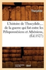 L'Histoire de Thucydide, de la Guerre Qui Fut Entre Les P?loponn?siens Et Ath?niens (?d.1527) - Book