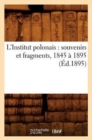 L'Institut Polonais: Souvenirs Et Fragments, 1845 A 1895 (Ed.1895) - Book