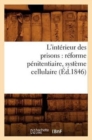 L'Interieur Des Prisons: Reforme Penitentiaire, Systeme Cellulaire (Ed.1846) - Book