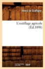 L'Outillage Agricole (?d.1898) - Book