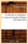 La D?cadence Esth?tique. Le Salon de Jos?phin P?ladan (?d.1888-1891) - Book