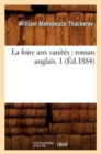 La Foire Aux Vanites: Roman Anglais. 1 (Ed.1884) - Book