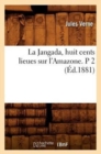 La Jangada, Huit Cents Lieues Sur l'Amazone. P 2 (?d.1881) - Book