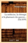 La Medecine, La Chirurgie Et La Pharmacie Des Pauvres (Ed.1839) - Book