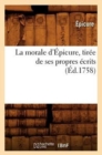 La Morale d'?picure, Tir?e de Ses Propres ?crits (?d.1758) - Book