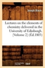 Lectures on the Elements of Chemistry Delivered in the University of Edinburgh. [Volume 2] (?d.1803) - Book