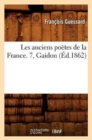 Les Anciens Poetes de la France. 7, Gaidon (Ed.1862) - Book