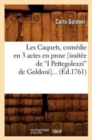 Les Caquets, Com?die En 3 Actes En Prose (Imit?e de I Pettegolezzi de Goldoni) (Ed.1761) - Book