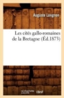 Les Cit?s Gallo-Romaines de la Bretagne (?d.1873) - Book