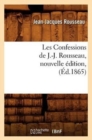 Les Confessions de J.-J. Rousseau, Nouvelle ?dition, (?d.1865) - Book