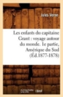 Les Enfants Du Capitaine Grant: Voyage Autour Du Monde. 1e Partie, Am?rique Du Sud (?d.1877-1878) - Book