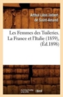 Les Femmes Des Tuileries. La France Et l'Italie (1859), (?d.1898) - Book