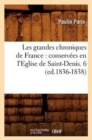 Les Grandes Chroniques de France: Conservees En l'Eglise de Saint-Denis. 6 (Ed.1836-1838) - Book