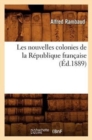 Les Nouvelles Colonies de la R?publique Fran?aise (?d.1889) - Book